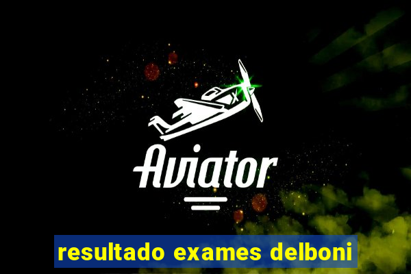 resultado exames delboni